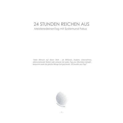 24 STUNDEN REICHEN AUS: Meistere deinen Tag mit System und Fokus: Effektives Zeitmanagement, Fokus steigern, Energie optimal nutzen, Ablenkungen ... etablieren und Prioritäten klar setzen